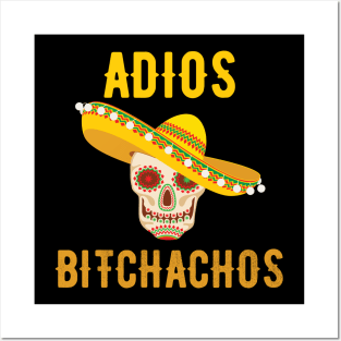 Adios Bitchachos Posters and Art